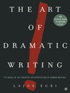 The Art of Dramatic Writing (eBook): Its Basis in the Creative Interpretation of Human Motives